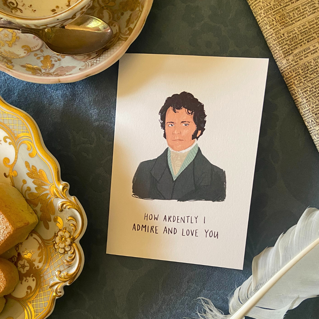 A greetings card featuring an illustration of Mr Darcy from Pride and Prejudice and the quote "How ardently I admire and love you"