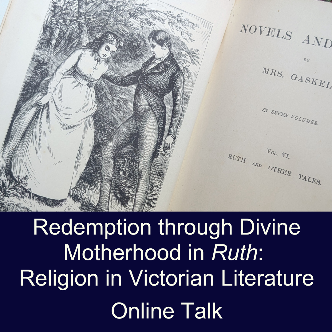 An open book with an illustration of a Victorian woman and man. Blue overlay with white text reading Redemption through Divine Motherhood in Ruth: Religion in Victorian Literature Online Talk