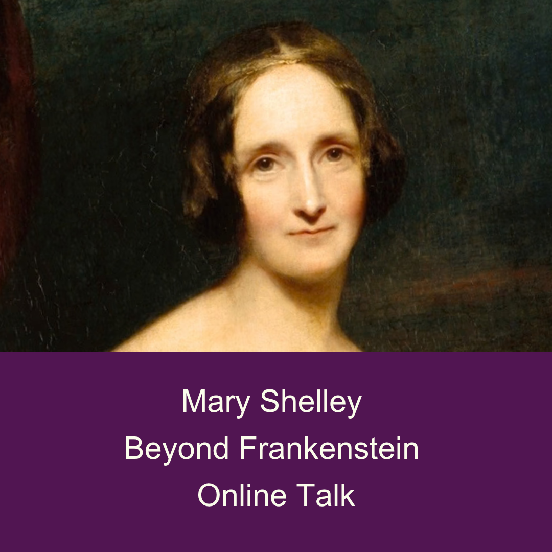 Online Talk - Mary Shelley beyond Frankenstein