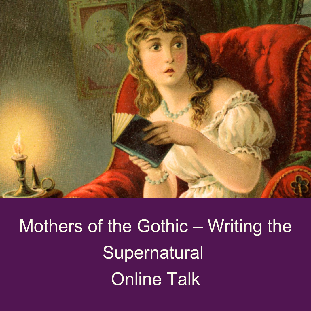 Online talk: Mothers of the Gothic - Writing for the Supernatural